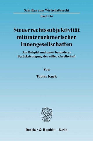 Steuerrechtssubjektivität mitunternehmerischer Innengesellschaften. - Tobias Kuck