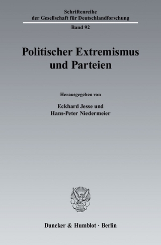 Politischer Extremismus und Parteien. - Eckhard Jesse; Hans-Peter Niedermeier