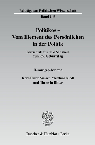 Politikos - Vom Element des Persönlichen in der Politik. - Karl-Heinz Nusser; Matthias Riedl; Theresia Ritter