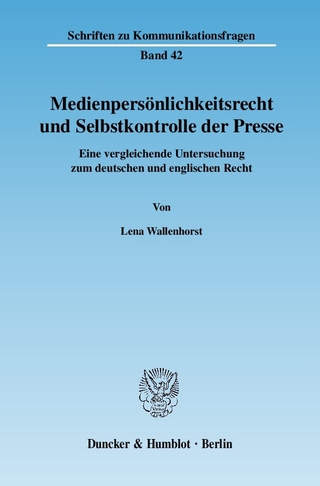 Medienpersönlichkeitsrecht und Selbstkontrolle der Presse. - Lena Wallenhorst