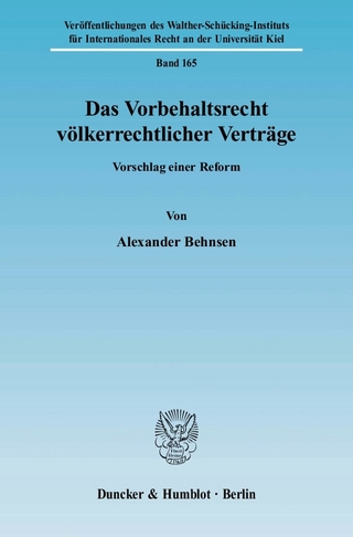 Das Vorbehaltsrecht völkerrechtlicher Verträge. - Alexander Behnsen