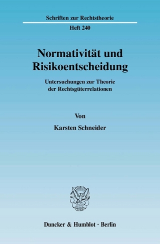 Normativität und Risikoentscheidung. - Karsten Schneider