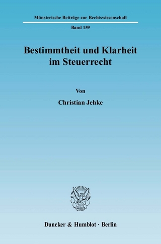 Bestimmtheit und Klarheit im Steuerrecht. - Christian Jehke