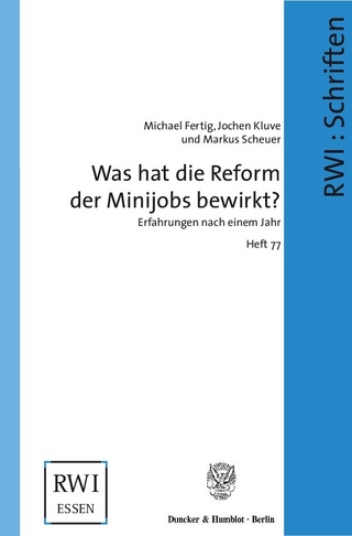 Was hat die Reform der Minijobs bewirkt? - Michael Fertig; Jochen Kluve; Markus Scheuer