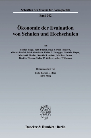 Ökonomie der Evaluation von Schulen und Hochschulen. - Uschi Backes-Gellner; Petra Moog