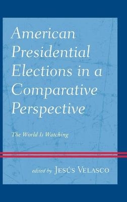 American Presidential Elections in a Comparative Perspective - Jesús Velasco