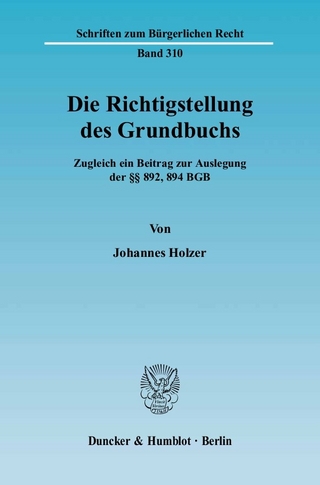 Die Richtigstellung des Grundbuchs. - Johannes Holzer