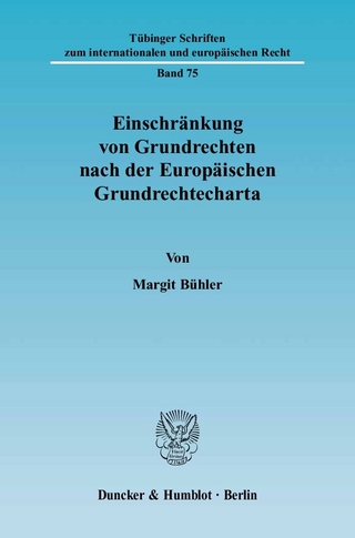 Einschränkung von Grundrechten nach der Europäischen Grundrechtecharta. - Margit Bühler