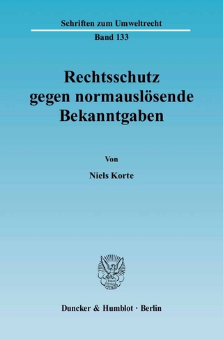 Rechtsschutz gegen normauslösende Bekanntgaben. - Niels Korte