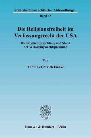 Die Religionsfreiheit im Verfassungsrecht der USA. - Thomas Gerrith Funke