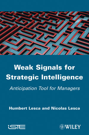 Weak Signals for Strategic Intelligence - Humbert Lesca; Nicolas Lesca