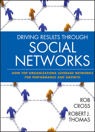 Driving Results Through Social Networks - Robert L. Cross; Robert J. Thomas