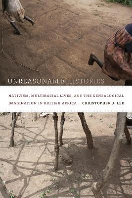Unreasonable Histories - Christopher J. Lee