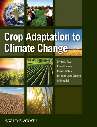 Crop Adaptation to Climate Change - Shyam Singh Yadav; Robert Redden; Jerry L. Hatfield; Hermann Lotze-Campen; Anthony E. Hall