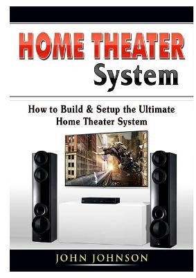 Home Theater System - John Johnson