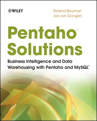 Pentaho Solutions - Roland Bouman; Jos van Dongen