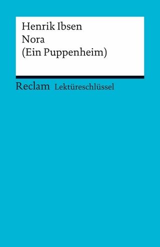 Lektüreschlüssel. Henrik Ibsen: Nora (Ein Puppenheim) - Walburga Freund-Spork