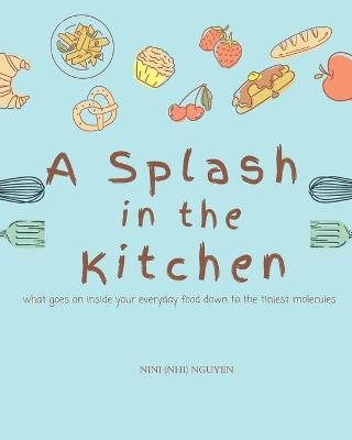 A Splash in the Kitchen - Nini (nhi) Nguyen