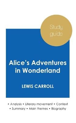 Study guide Alice's Adventures in Wonderland by Lewis Carroll (in-depth literary analysis and complete summary) - Lewis Carroll