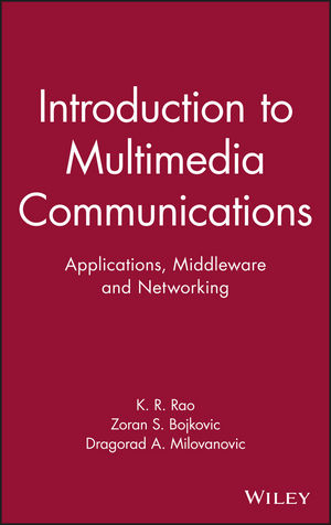 Introduction to Multimedia Communications -  Zoran Bojkovic,  Dragorad Milovanovic,  Kamisetty Rao