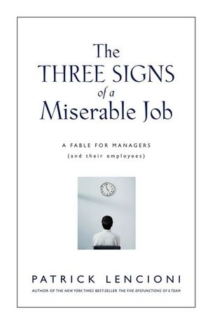 Three Signs of a Miserable Job - Patrick M. Lencioni