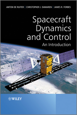 Spacecraft Dynamics and Control - Anton H. de Ruiter; Christopher Damaren; James R. Forbes