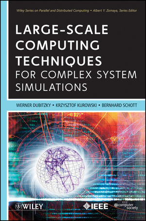 Large-Scale Computing Techniques for Complex System Simulations - Werner Dubitzky; Krzysztof Kurowski; Bernard Schott