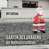Gärten des Grauens - die Weihnachtsedition - Ulf Soltau