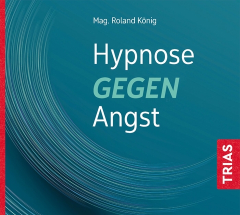 Hypnose gegen Angst - Roland König
