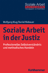 Soziale Arbeit in der Justiz - Wolfgang Klug, Daniel Niebauer