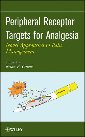 Peripheral Receptor Targets for Analgesia -  Brian E. Cairns