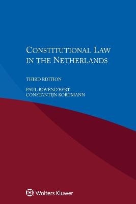 Constitutional Law in the Netherlands - Paul Bovend Eert; Constantijn Kortmann