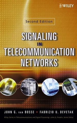 Signaling in Telecommunication Networks -  John G. van Bosse,  Fabrizio U. Devetak