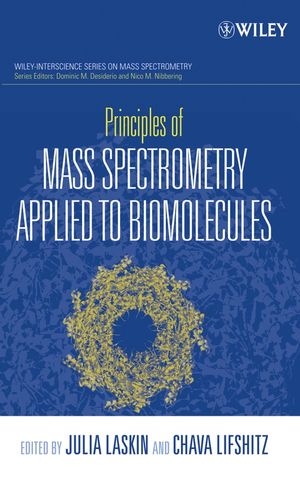 Principles of Mass Spectrometry Applied to Biomolecules, - Chava Lifshitz; Julia Laskin