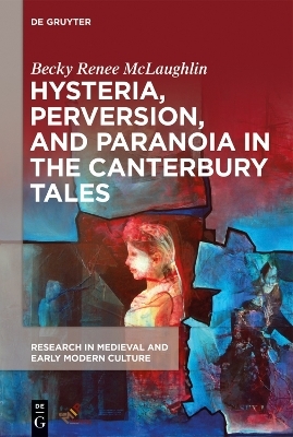 Hysteria, Perversion, and Paranoia in “The Canterbury Tales” - Becky Renee McLaughlin