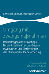 Umgang mit Zwangsmaßnahmen - Christoph Leo Gehring, Judith Scherr