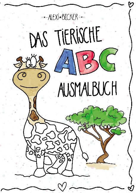 Mein tierisches ABC-Malbuch - Alexi Becker