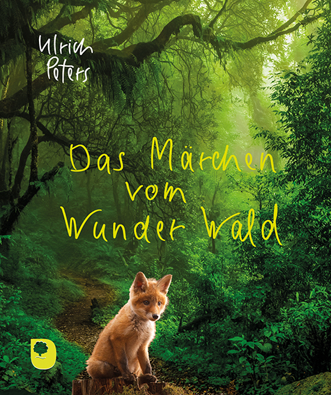 Das Märchen vom Wunder Wald - Ulrich Peters