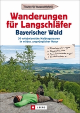 Wanderungen für Langschläfer Bayerischer Wald - Bahnmüller, Wilfried und Lisa