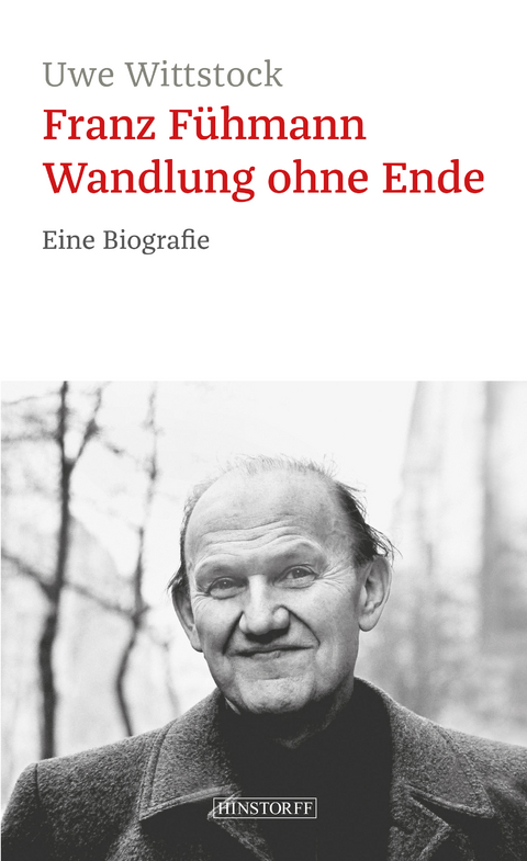 Franz Fühmann. Wandlung ohne Ende - Uwe Wittstock