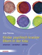 Kinder psychisch kranker Eltern in der Kita - Anja Thürnau