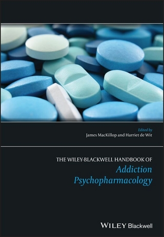 The Wiley-Blackwell Handbook of Addiction Psychopharmacology - James MacKillop; Harriet de Wit