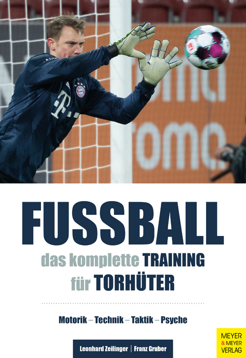 Fußball: Das komplette Training für Torhüter - Leonhard Zeilinger, Franz Gruber