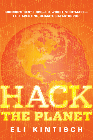 Hack the Planet - Eli Kintisch