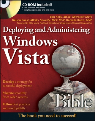 Deploying and Administering Windows Vista Bible - Bob Kelly; Nelson Ruest; Danielle Ruest