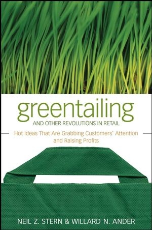 Greentailing and Other Revolutions in Retail - Neil Z. Stern; Willard N. Ander