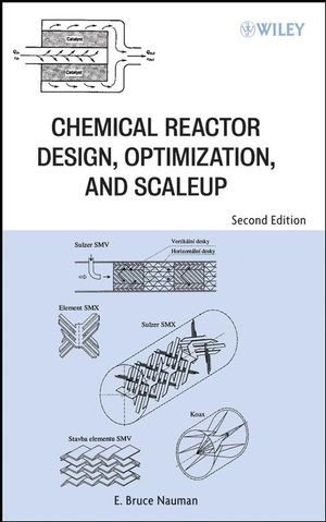 Chemical Reactor Design, Optimization, and Scaleup - E. Bruce Nauman