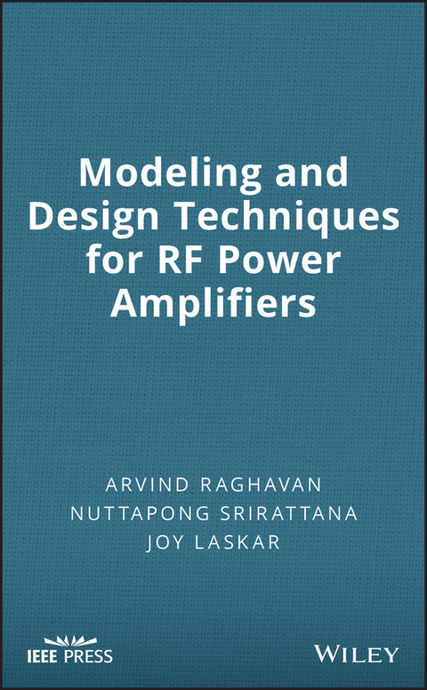 Modeling and Design Techniques for RF Power Amplifiers -  Joy Laskar,  Arvind Raghavan,  Nuttapong Srirattana