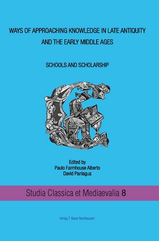 Ways of approaching knowledge in late antiquity and the early middle ages Schools and Scholarship - Paulo Farmhouse Alberto; David Paniagua