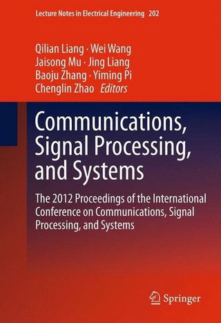 Communications, Signal Processing, and Systems - Qilian Liang; Wei Wang; Jiasong Mu; Jing Liang; Baoju Zhang; Yiming Pi; Chenglin Zhao